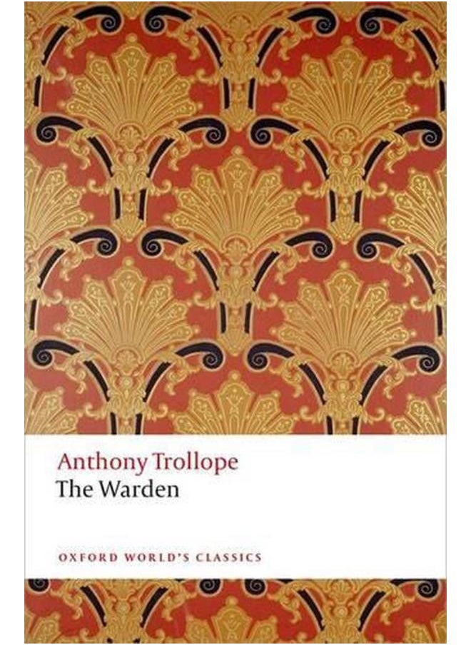 The Warden: The Chronicles of Barsetshire (Oxford World`s Classics) 