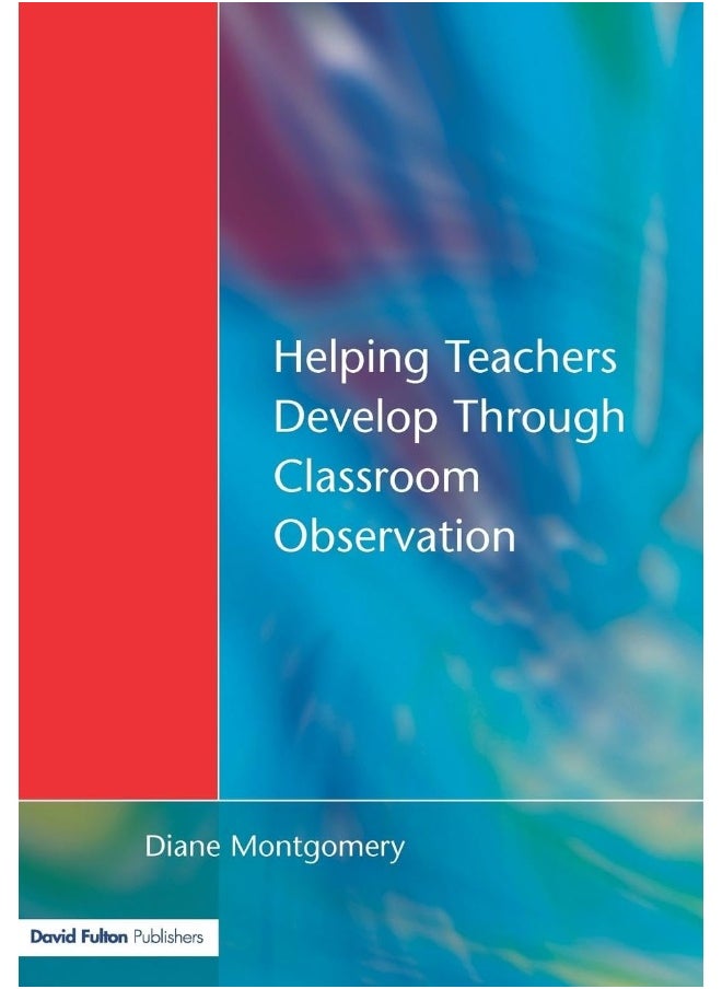 Helping Teachers Develop through Classroom Observation 