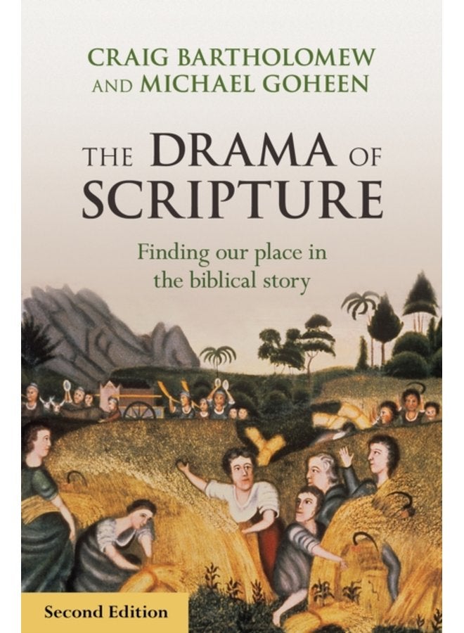 The Drama of Scripture Finding Our Place In The Biblical Story - Paperback