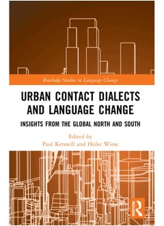 Urban Contact Dialects and Language Change: Insights from the Global North and South 