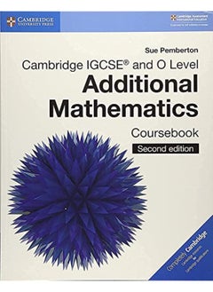 Cambridge IGCSE (R) and O Level Additional Mathematics Coursebook