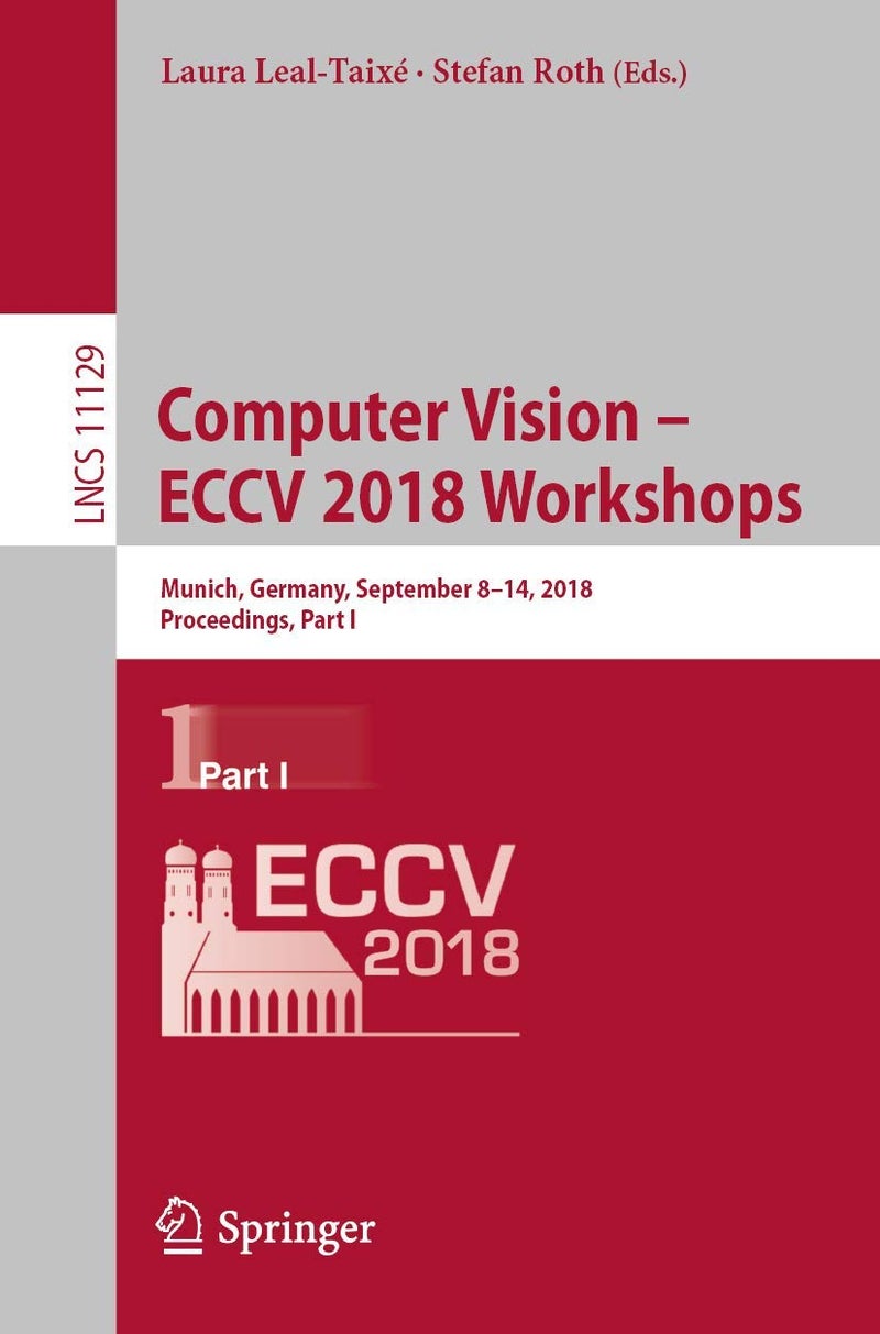 Computer Vision - ECCV 2018 Workshops: Munich, Germany, September 8-14, 2018, Proceedings, Part I