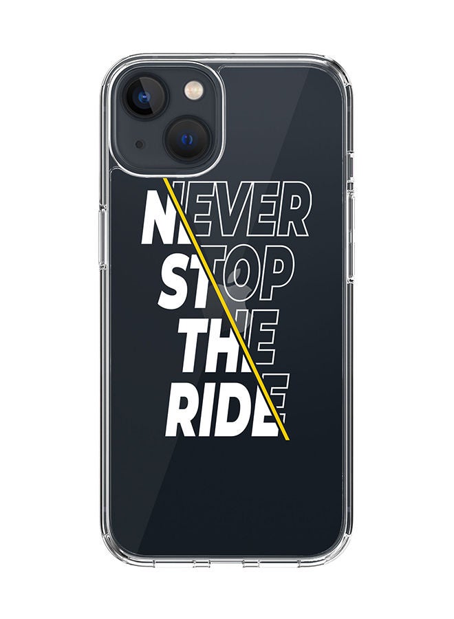 Stylizedd Classic Clear Case for Apple iPhone 14 Hybrid Soft Case Flexible Edges Anti Drop TPU PC Gel Thin Transparent Cover [ Designed for Apple iPhone 14 ] - Never stop the ride - Image 1