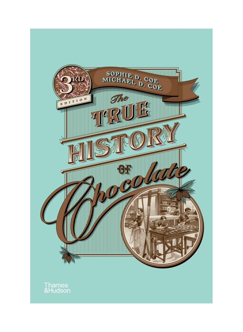 The True History of Chocolate 3RD 