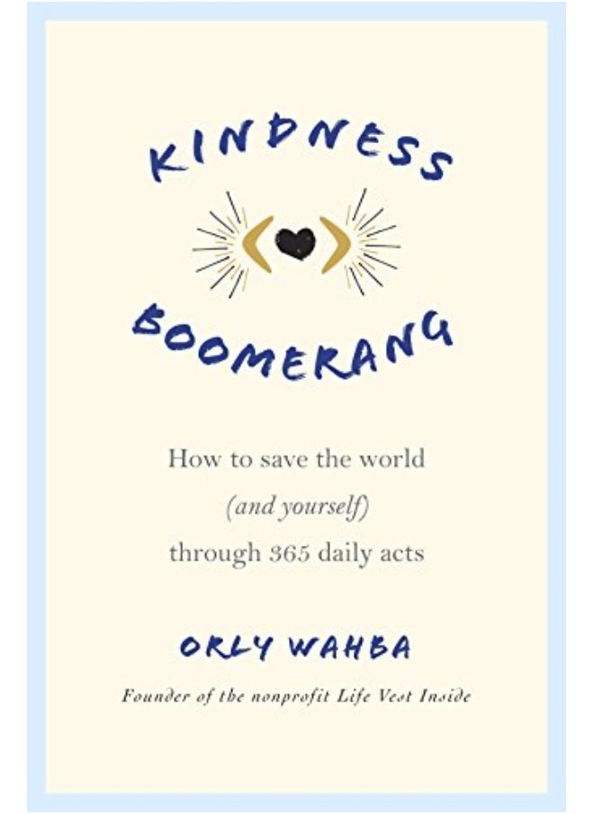 null - Kindness Boomerang How To Save The World And Yourself Through 365 Daily Acts - Image 1