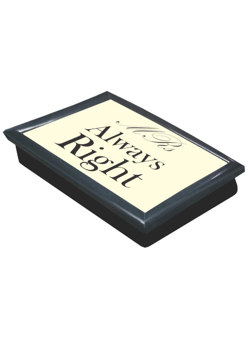 ZAP Lap Tray "Mr Right And Mrs Is Always Right" - Image 3