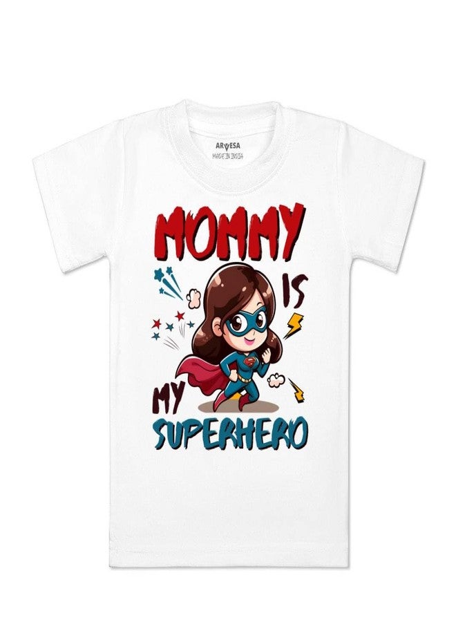 ARVESA Mommy is My Superhero TS-1505 Mom Baby Tshirt for Kids Boys & Girls Half Sleeves Round Neck Clothes Tshirt for Kids Boys 1 Months to 6 Years Dress Classic White - Image 1