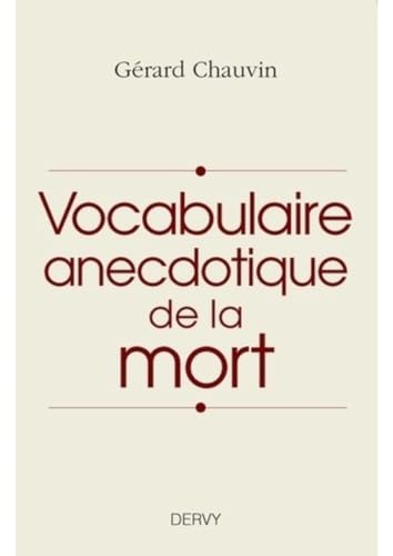 Dictionnaire Anecdotique De La Mort 