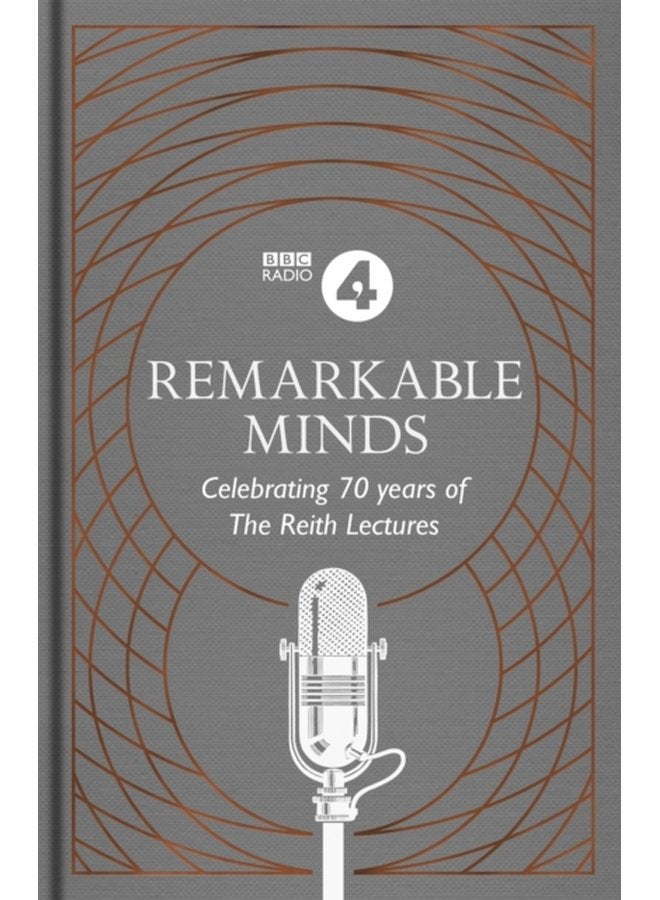 Remarkable Minds A Celebration of the Reith Lectures - Paperback
