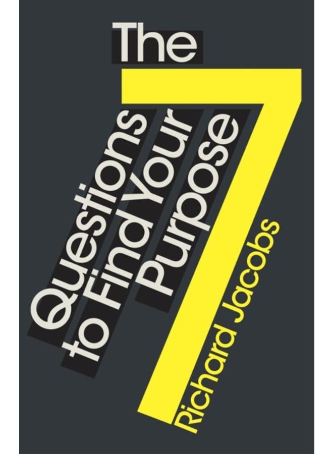 7 Questions to Find Your Purpose