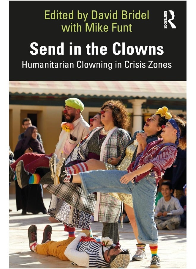 Send in the Clowns: Humanitarian Clowning in Crisis Zones - pzsku/ZFB1A9E813DDAFAA1A163Z/45/_/1740557368/2c5dcd55-533b-4244-8392-a1a41ae18006