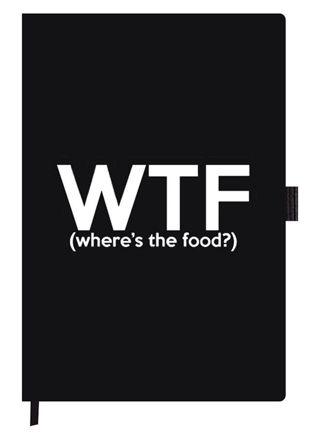 Theodor - Designer A5 Thick Black Hardcover Notebook Wtf Where Is The Food - Image 1