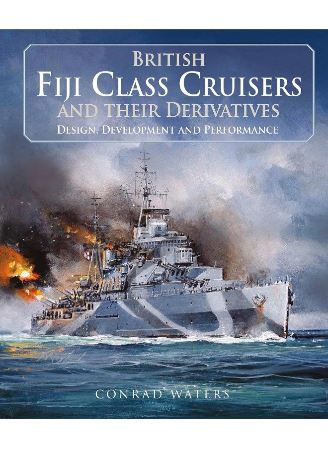 British Fiji Class Cruisers and Their Derivatives 