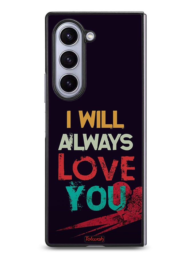 Tolwak Samsung Galaxy Z Fold6 Protective Case Cover I Will Always Love You - Image 1
