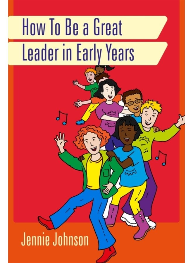 How to Be a Great Leader in Early Years - Paperback