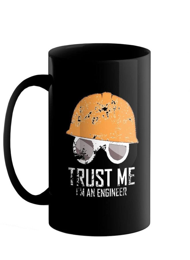YaaNaa - Printed Coffee Mug, Engineer Theme - Trust Me I'm an Engineer, Birthday Gift for Brother|Sister, Gift for Friend, Gifts for Husband|Wife, R2107-BP - Image 1