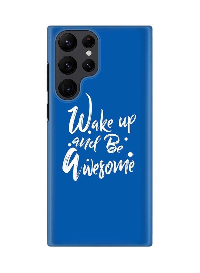 Stylizedd Case for Samsung Galaxy S22 Ultra 5G Snap Case Slim Snap Classic Series Shield Matte Finish Print - Wake up and be awesome - Image 1