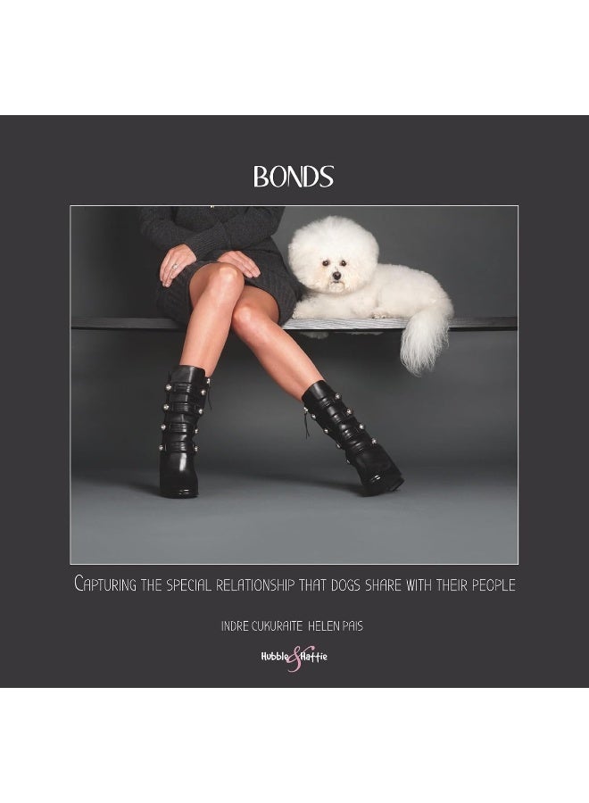 Bonds: Capturing the Special Relationship That Dogs Share with Their People 