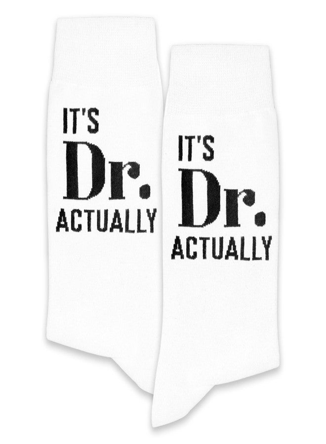 SSQBZU It’s Dr. Actually-Funny Novelty Socks Gifts for Doctors-Doctor Gifts for Graduation, Birthday, Christmas, etc.-Great for PhD, MD, JD, and Other Doctorate Degree Holders.(285) - Image 1