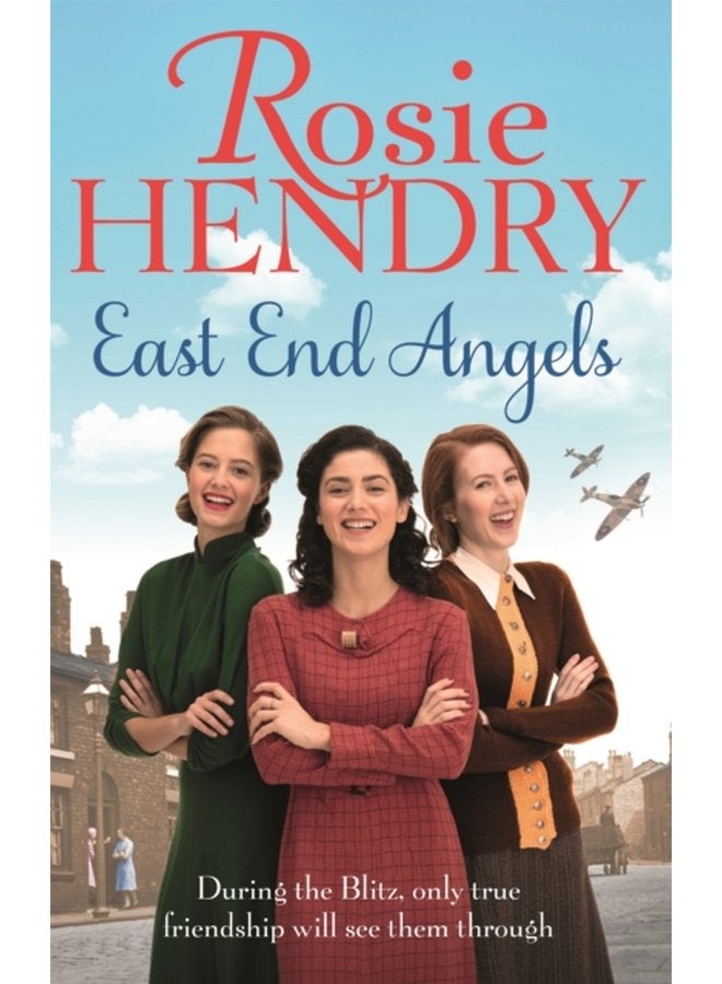 East End Angels A heart warming family saga about love and friendship set during the Blitz - Paperback