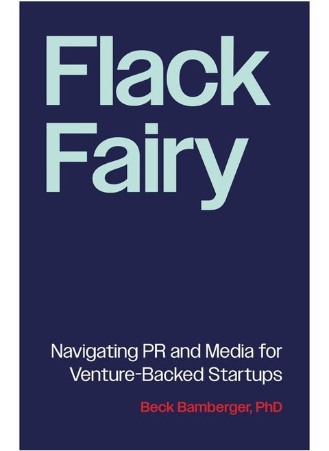 Flack Fairy: Navigating PR and Media for Venture-Backed Startups