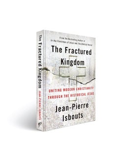 The Fractured Kingdom: Uniting Modern Christianity Through the Historical Jesus  - Image 2