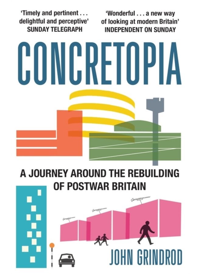 Concretopia A Journey around the Rebuilding of Postwar Britain - Paperback