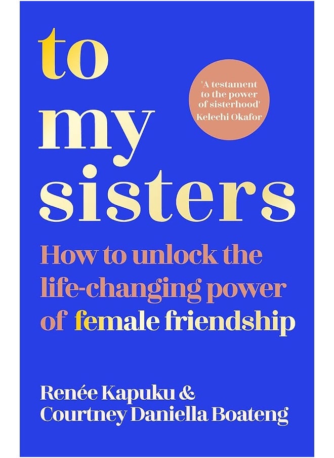 null - To My Sisters: How to Unlock the Life-Changing Power of Female Fr - Image 1