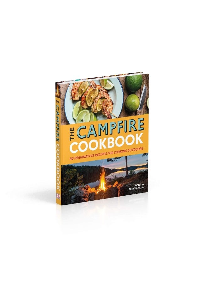 The Campfire Cookbook: 80 Imaginative Recipes for Cooking Outdoors