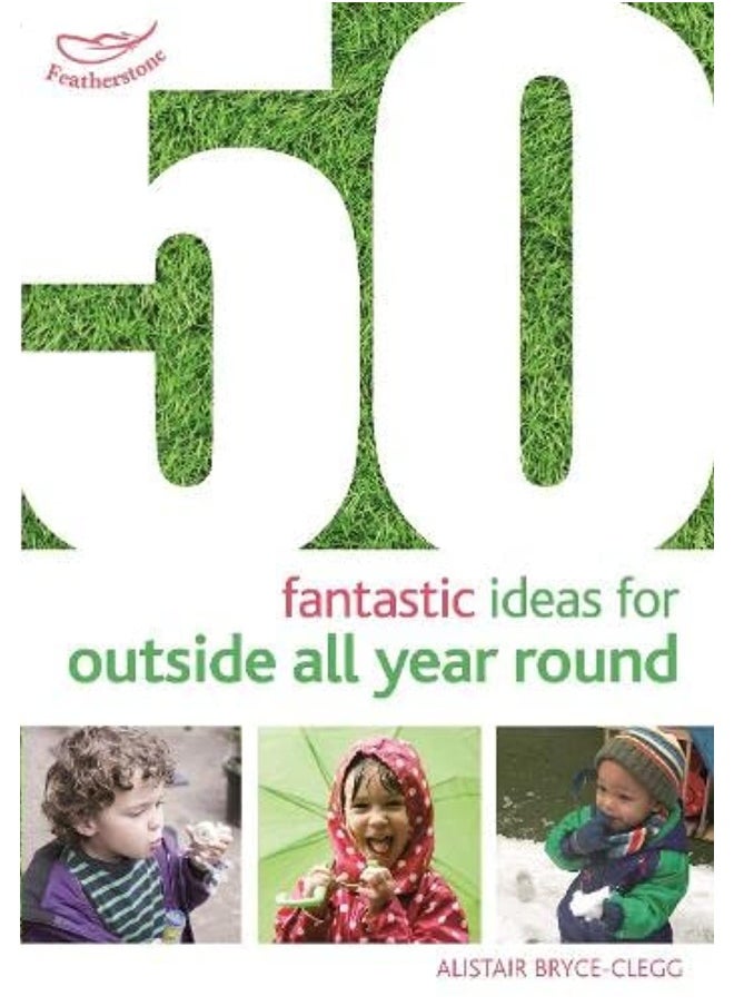 50 Fantastic Ideas for Outside All Year Round 