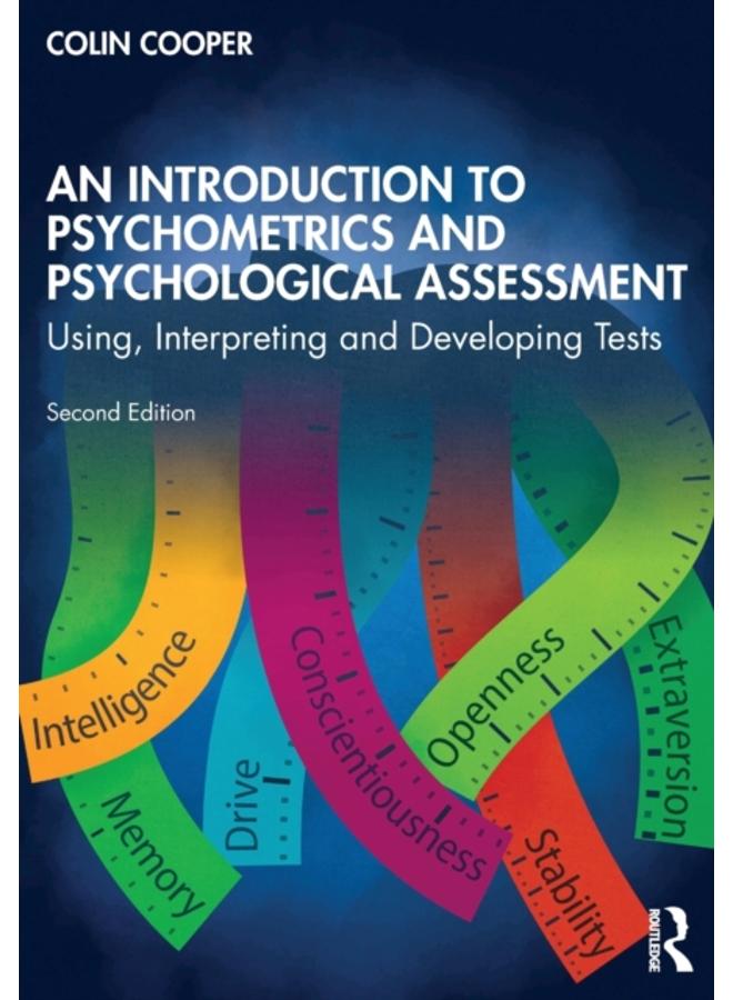 An Introduction to Psychometrics and Psychological Assessment : Using, Interpreting and Developing Tests