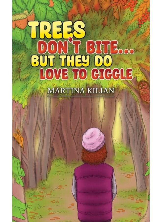 Trees Don t Bite But They Do Love to Giggle - Paperback