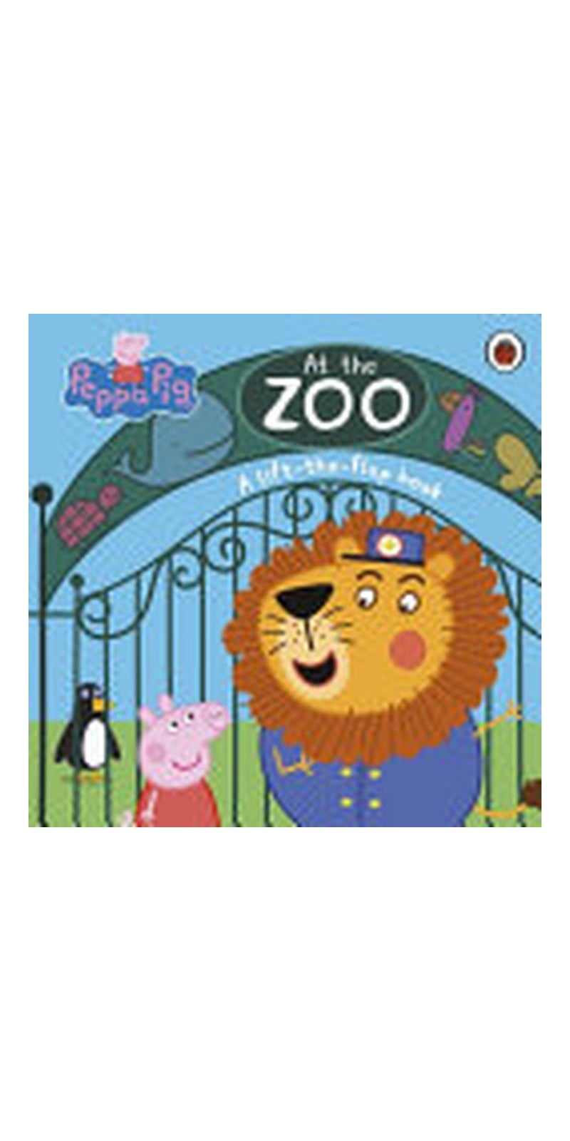 At the Zoo: A Lift-the-Flap Book
