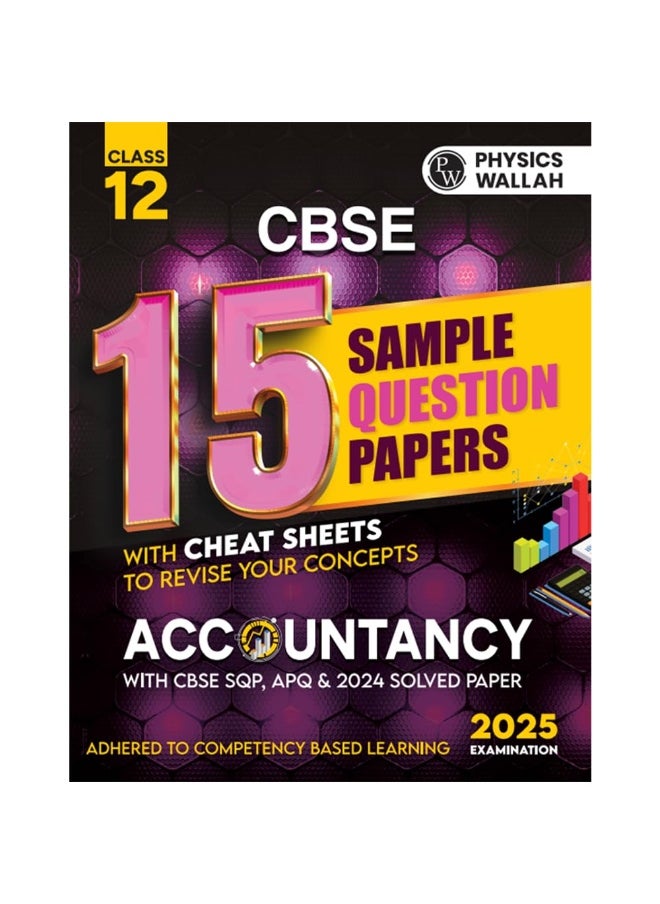 null - PW CBSE |Class 12| 15 Sample Question Papers Accountancy for 2025 Exam | Competency-Based Learning | PYQ 2024 with Topper's Explanations, CBSE SQP & CBSE Practice Questions - Image 1