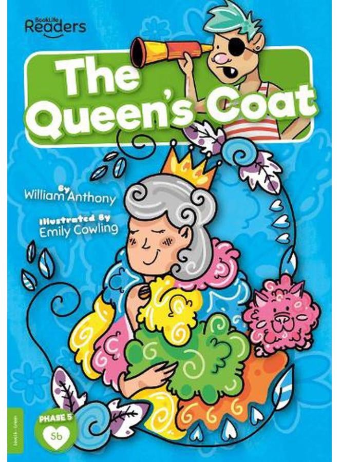 The Queen`s Coat  BookLife Readers - Level 05 - Green  Ed   1