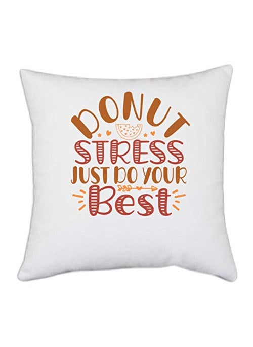 UDNAG UDNAG White Polyester School Teacher Donut Stress just do Your Best Pillow Cover 16 Inch X 16 Inch 
