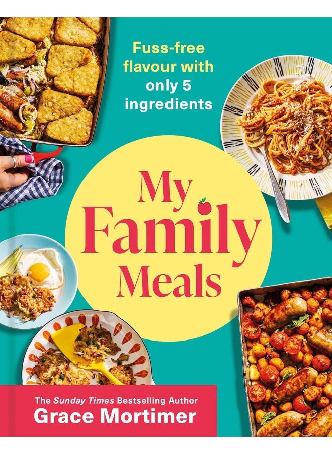 HQ My Family Meals: Delicious, affordable, 5-ingredient recipes to feed your family from the Sunday Times best-selling author and Instagram sensation  - Image 1