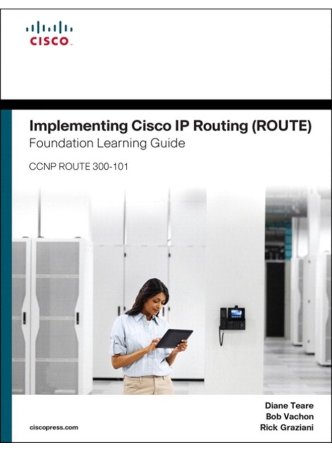 Implementing Cisco IP Routing ROUTE Foundation Learning Guide CCNP ROUTE 300 101 - Hardback