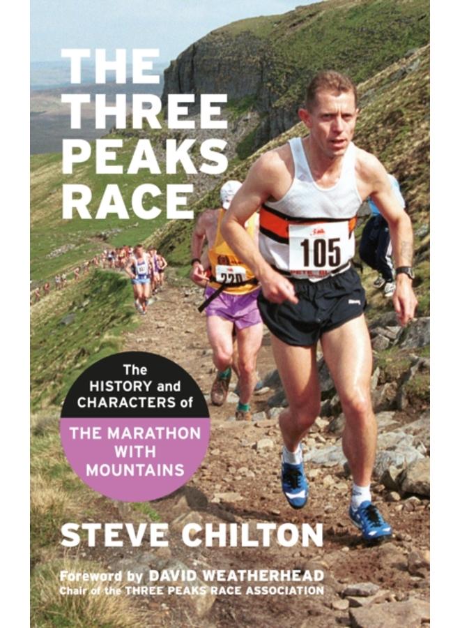 The Three Peaks Race : The history and characters of the Marathon with Mountains 