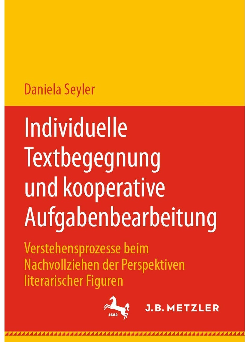 Individuelle Textbegegnung und kooperative Aufgabenbearbeitung: Verstehensprozesse beim Nachvollziehen der Perspektiven literarischer Figuren 