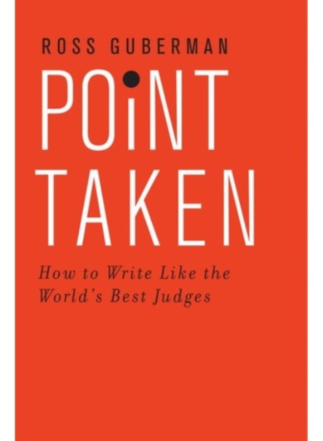 Point Taken: How To Write Like the World's Best Judges 
