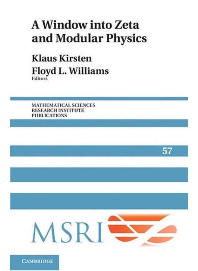 A Window Into Zeta and Modular Physics (Mathematical Sciences Research Institute Publications) 