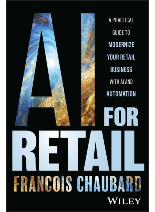 AI for Retail A Practical Guide to Modernize Your Retail Business with AI and Automation - Hardback