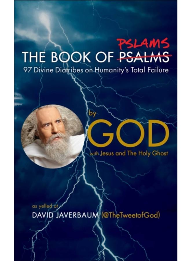 The Book of Pslams : 97 Divine Diatribes on Humanity's Total Failure 
