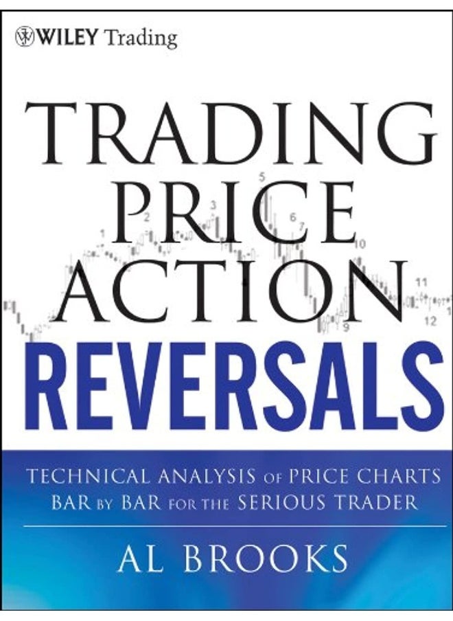 Trading Price Action Reversals: Technical Analysis of Price Charts Bar by Bar for the Serious Trader  - Image 2