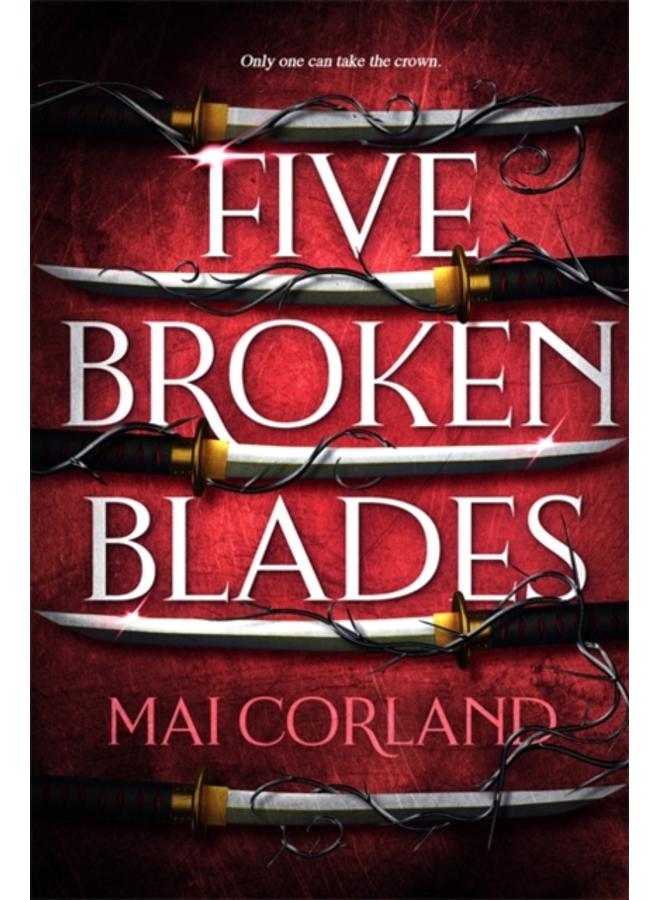 Five Broken Blades : Discover the dark adventure fantasy debut taking the world by storm