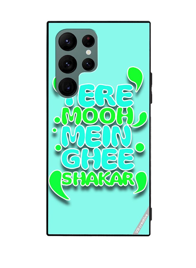 VR CREATIVE Protective Case Cover For Samsung Galaxy S22 Ultra 5G Tere Mooh Mein Ghee Shakar Hindi Quots Design Multicolour - Image 1