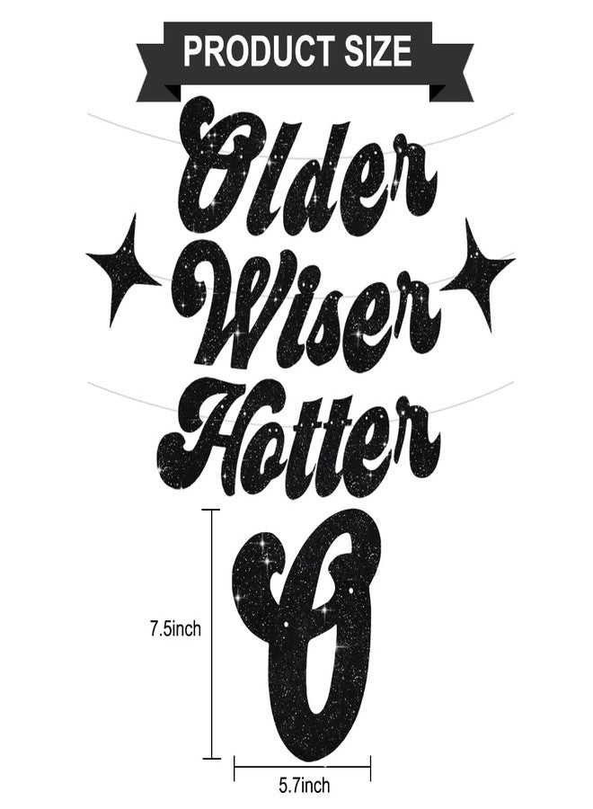 بيشيدا لافتة BEISHIDA اللامعة السوداء Older Wiser Hotter مع نجمة، لافتة عيد ميلاد مضحكة لزينة حفلات أعياد الميلاد الثلاثين والأربعين والخمسين والستين والسبعين والثمانين - Image 2