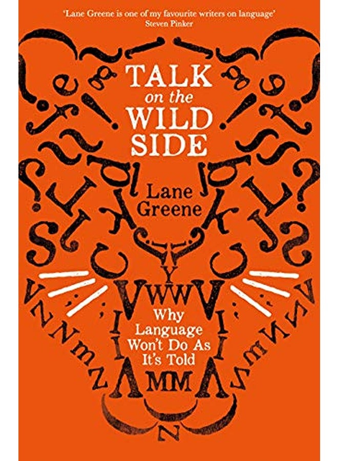 Talk on the Wild Side: Why Language Won't Do As It's Told