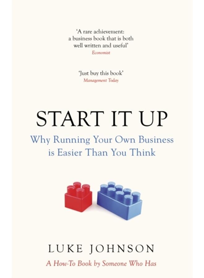 Start It Up : Why Running Your Own Business is Easier Than You Think 